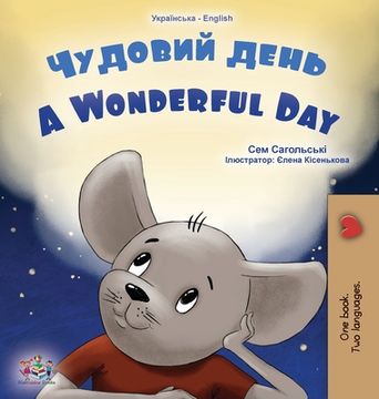 portada A Wonderful Day (Ukrainian English Bilingual Children's Book) (in Ucrania)