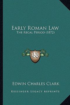 portada early roman law: the regal period (1872) (en Inglés)