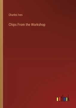 portada Chips From the Workshop (en Inglés)