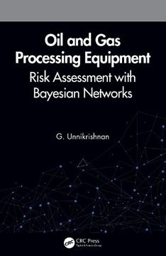 portada Oil and gas Processing Equipment: Risk Assessment With Bayesian Networks (en Inglés)