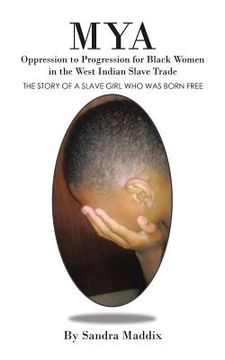 portada Mya: Oppression to Progression for Black Women in the West Indian Slave Trade (en Inglés)