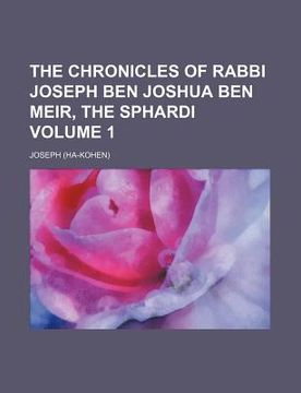 portada the chronicles of rabbi joseph ben joshua ben meir, the sphardi volume 1