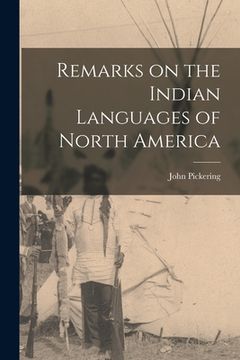 portada Remarks on the Indian Languages of North America [microform] (en Inglés)