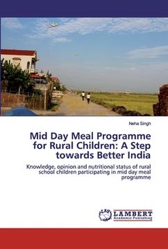 portada Mid Day Meal Programme for Rural Children: A Step towards Better India