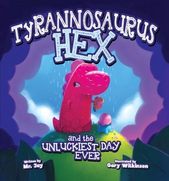 portada Tyrannosaurus Hex and the Unluckiest Day Ever (en Inglés)