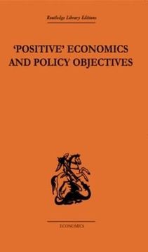 portada Positive Economics and Policy Objectives (in English)