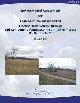 portada Environmental Assessment for Toda America, Incorporated Electric Drive Vehicle Battery and Component Manufacturing Initiative Project, Battle Creek, M (en Inglés)