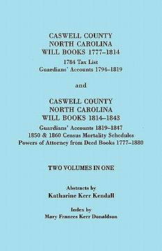portada caswell county, north carolina will books, 1777-1814; 1784 tax list; and guardians' accounts, 1794-1819 (published with) caswell county, north carolin