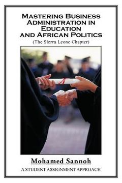 portada mastering business administration in education and african politics (sierra leone chapter): a student assignment approach (in English)