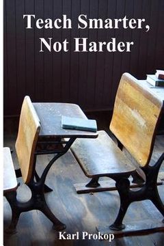 portada Teach Smarter, Not Harder (in English)
