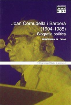 portada Joan Cornudella i Barberà (1904-1985). Biografia Política. 50 Anys D'Independentisme Català (Biblioteca Serra D'Or) (en Catalá)