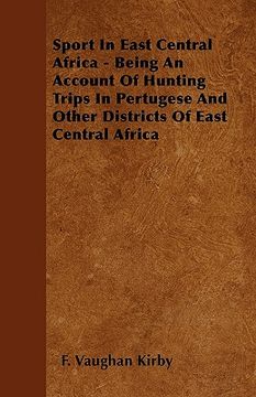 portada sport in east central africa - being an account of hunting trips in pertugese and other districts of east central africa (en Inglés)