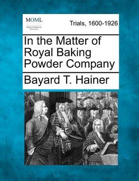 portada in the matter of royal baking powder company (in English)