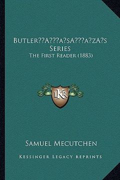 portada butlera acentsacentsa a-acentsa acentss series: the first reader (1883) the first reader (1883)