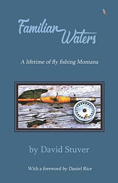 portada Familiar Waters: A Lifetime of Fly Fishing Montana (en Inglés)