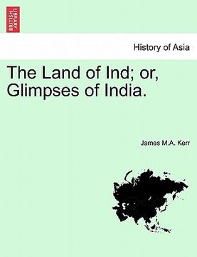 portada the land of ind; or, glimpses of india.