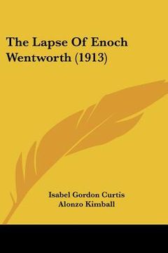 portada the lapse of enoch wentworth (1913) (en Inglés)