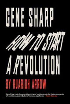 portada Gene Sharp: How to Start a Revolution: How to Start a Revolution: 