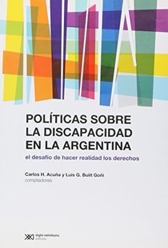 portada Politicas Sobre la Discapacidad en la Argentina. El Desafio de Hacer Realidad los Derechos