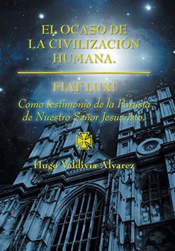 portada El Ocaso de la Civilización Humana. Fiat Lux! (in Spanish)