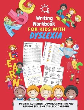 portada Writing Workbook for Kids with Dyslexia - diferent activities to improve writing and reading skills of dyslexic children: Activity book for kids