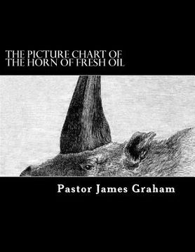 portada The Picture Chart of THE HORN OF FRESH OIL (en Inglés)