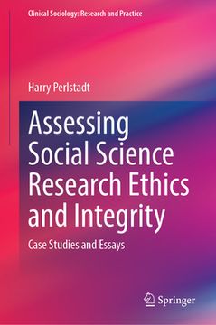 portada Assessing Social Science Research Ethics and Integrity: Case Studies and Essays (en Inglés)