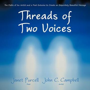 portada threads of two voices: the paths of an artist and a poet entwine to create an exquisitely beautiful message (en Inglés)