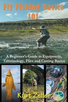 portada Fly Fishing 101: A Beginner's Guide to Equipment, Terminology, Flies and Casting Basics