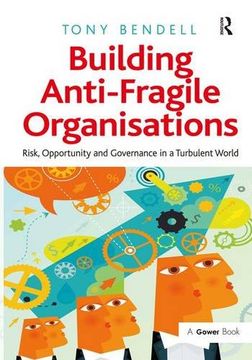 portada Building Anti-Fragile Organisations: Risk, Opportunity and Governance in a Turbulent World
