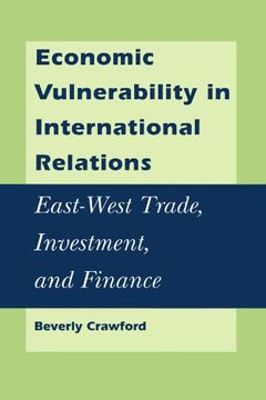 portada Economic Vulnerability in International Relations: East-West Trade, Investment, and Finance (en Inglés)