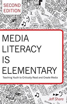portada Media Literacy is Elementary: Teaching Youth to Critically Read and Create Media- Second Edition (Rethinking Childhood)