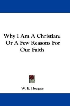 portada why i am a christian: or a few reasons for our faith (en Inglés)