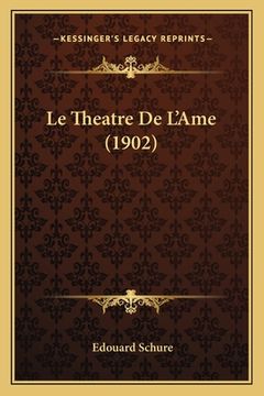 portada Le Theatre De L'Ame (1902) (en Francés)