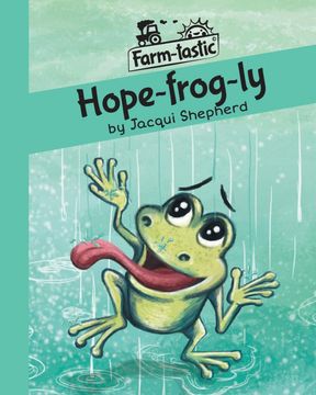 portada Hope-Frog-Ly: Fun With Words, Valuable Lessons (Farm-Tastic) (en Inglés)