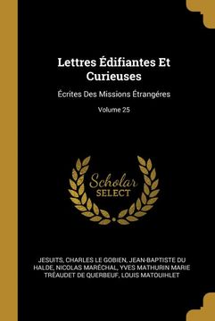 portada Lettres Édifiantes et Curieuses: Écrites des Missions Étrangéres; Volume 25 (en Francés)