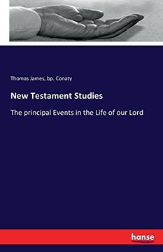 portada New Testament Studies: The principal Events in the Life of our Lord