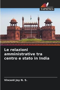 portada Le relazioni amministrative tra centro e stato in India (en Italiano)