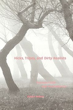 portada hicks, tribes, and dirty realists: american fiction after postmodernism