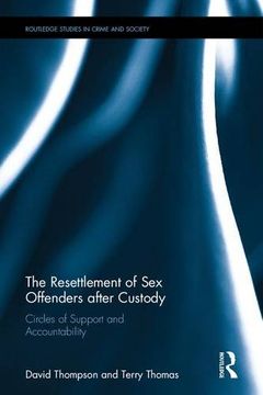 portada The Resettlement of Sex Offenders after Custody: Circles of Support and Accountability (Routledge Studies in Crime and Society)