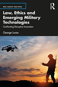portada Law, Ethics and Emerging Military Technologies: Confronting Disruptive Innovation (War, Conflict and Ethics) (en Inglés)