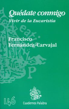 portada Quedate Conmigo: Vivir de la Eucaristia (in Spanish)