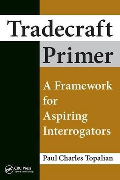 portada Tradecraft Primer: A Framework for Aspiring Interrogators