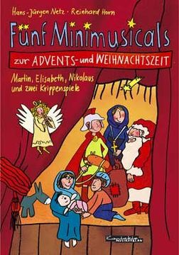 portada Fünf Minimusicals zur Advents- und Weihnachtszeit: St. Martin, St. Elisabeth, St. Nikolaus und zwei Krippenspiele (in German)