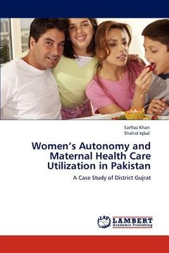 portada women's autonomy and maternal health care utilization in pakistan (en Inglés)