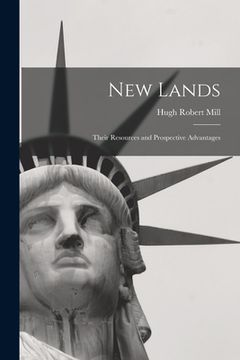 portada New Lands [microform]: Their Resources and Prospective Advantages (in English)