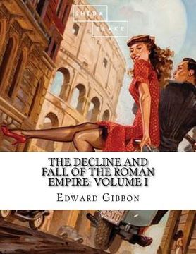 portada The Decline and Fall of the Roman Empire: Volume I (en Inglés)