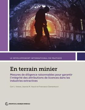 portada En terrain minier: Mesures de diligence raisonnables pour garantir l'intégrité des attributions de licences dans les industries extractiv