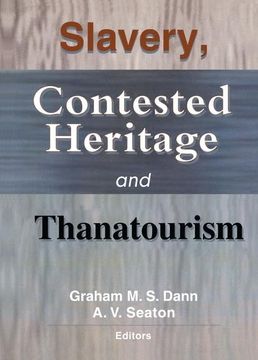portada Slavery, Contested Heritage, and Thanatourism (en Inglés)
