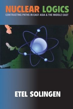 portada Nuclear Logics: Contrasting Paths in East Asia and the Middle East (Princeton Studies in International History and Politics) 
